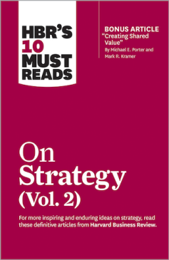 HBR's 10 Must Reads on Strategy, Vol. 2 (with bonus article) PREMIUM EDITION