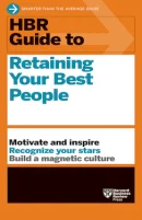 HBR Guide to Retaining Your Best People (HBR Guide Series)