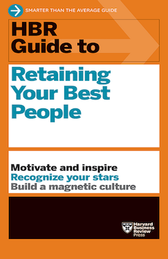 HBR Guide to Retaining Your Best People (HBR Guide Series)