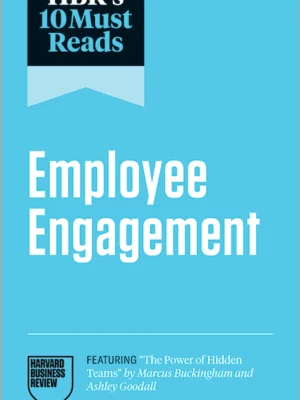 HBR's 10 Must Reads on Employee Engagement (PREMIUM EDITION)