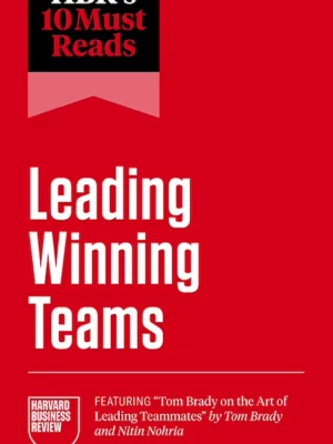HBR's 10 Must Reads on Leading Winning Teams (PREMIUM EDITION)