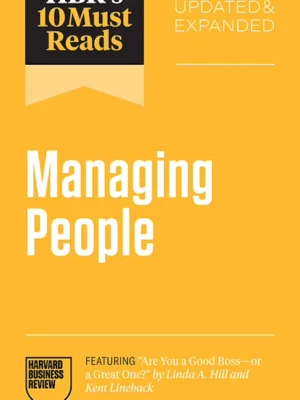 HBR's 10 Must Reads on Managing People, Updated and Expanded (PREMIUM EDITION)