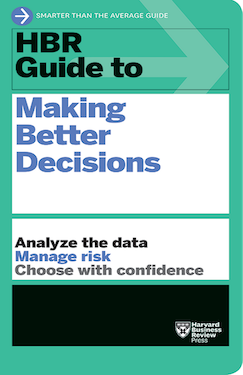 HBR Guide to Making Better Decisions (HBR Guide Series)