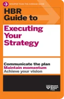 HBR Guide to Executing Your Strategy (HBR Guide Series)