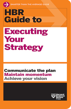 HBR Guide to Executing Your Strategy (HBR Guide Series)