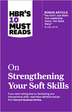 HBR's 10 Must Reads on Strengthening Your Soft Skills (PREMIUM ED)