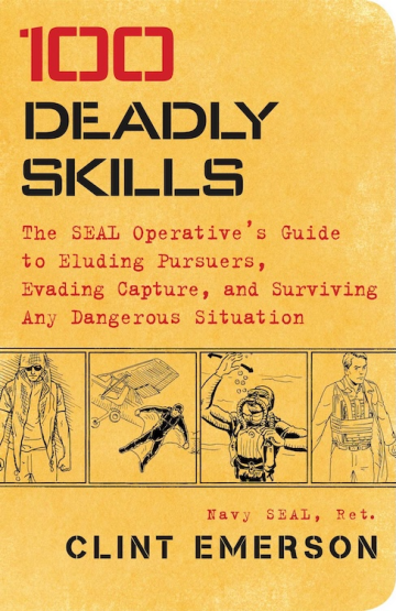 100 Deadly Skills: The SEAL Operative's Guide (PREMIUM EDITION)