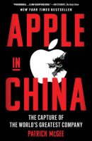 Apple in China: The Capture of the World's Greatest Company (PREMIUM EDITION)