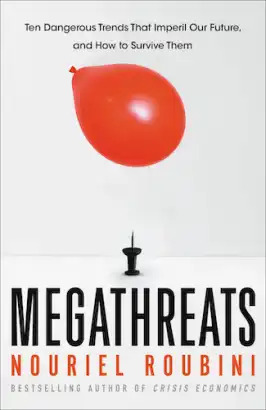 MegaThreats: Ten Dangerous Trends That Imperil Our Future, And How to Survive Them
