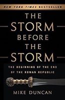 The Storm Before the Storm: The Beginning of the End of the Roman Republic