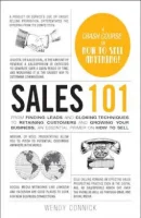 Sales 101: From Finding Leads and Closing Techniques to Retaining Customers and Growing Your Business, an Essential Primer on How to Sell (PREMIUM EDITION)
