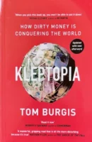 Kleptopia: How Dirty Money Is Conquering the World