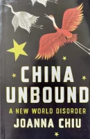 China Unbound: A New World Disorder