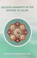 Decisive Moments in the History of Islam