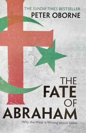 The Fate of Abraham: Why the West is Wrong about Islam