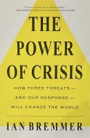 The Power of Crisis: How Three Threats – and Our Response – Will Change the World (PREMIUM EDITION)