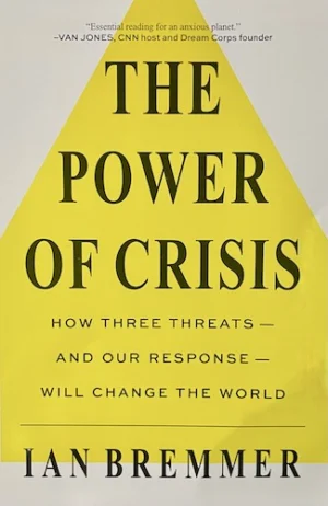 The Power of Crisis: How Three Threats – and Our Response – Will Change the World (PREMIUM EDITION)