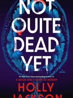 Not Quite Dead Yet: A Novel (PREMIUM EDITION)