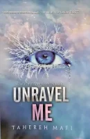 Unravel Me (Shatter Me Series)