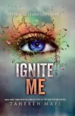 Ignite Me (Shatter Me Book 3)
