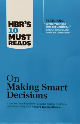 HBR's 10 Must Reads on Making Smart Decisions (PREMIUM EDITION)