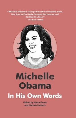 Michelle Obama: In Her Own Words (In Their Own Words)