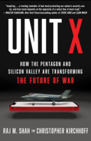 Unit X: How the Pentagon and Silicon Valley Are Transforming the Future of War (PREMIUM EDITION)