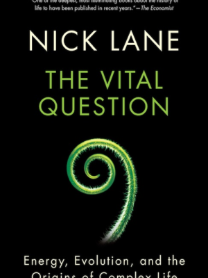Vital Question: Energy, Evolution, and the Origins of Complex Life (PREMIUM ED)