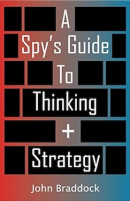 A Spy's Guide To Thinking + Strategy (PREMIUM ED)
