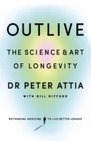 Outlive: The Science and Art of Longevity
