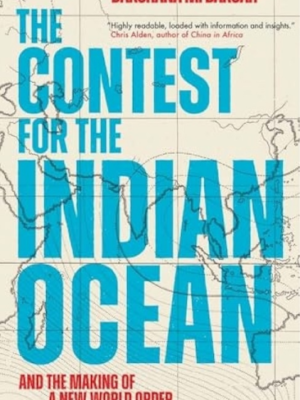 The Contest for the Indian Ocean: And the Making of a New World Order (PREMIUM EDITION)