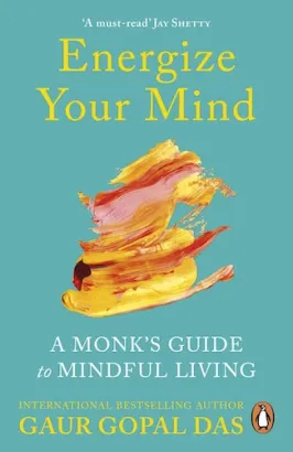 Energize Your Mind: A Monk's Guide to Mindful Living (Motivational Mental Health and Mindfulness Book for Less Anxiety and Stress)