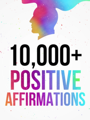 10,000+ Positive Affirmations (PREMIUM ED)