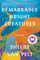 Remarkably Bright Creatures: A Novel (PREMIUM EDITION)