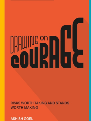 Drawing on Courage: Risks Worth Taking and Stands Worth Making (PREMIUM EDITION)