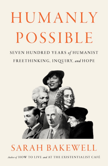 Humanly Possible: Seven Hundred Years of Humanist Freethinking, Inquiry, and Hope (PREMIUM EDITION)