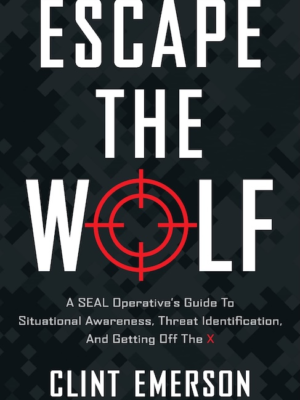 Escape the Wolf: A SEAL Operative’s Guide (PREMIUM ED)