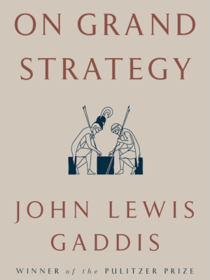 On Grand Strategy (PREMIUM ED)