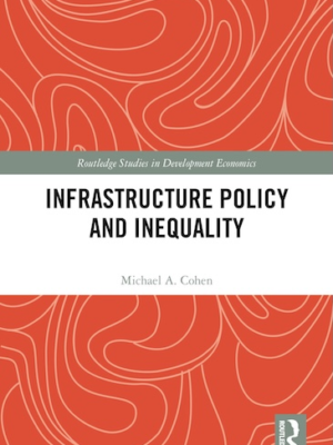 Infrastructure Policy and Inequality (Routledge Studies in Development Economics) (PREMIUM ED)