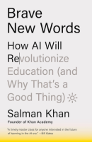 Brave New Words: How AI Will Revolutionize Education (and Why That's a Good Thing) (PREMIUM EDITION)
