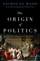 The Origin of Politics: How Evolution and Ideology Shape the Fate of Nations (PREMIUM ED)