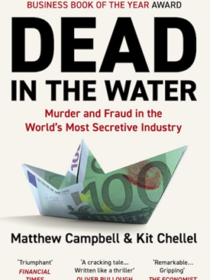 Dead in the Water: Murder and Fraud in the World's Most Secretive Industry (PREMIUM EDITION)