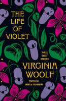 The Life of Violet: Three Early Stories (PREMIUM ED)