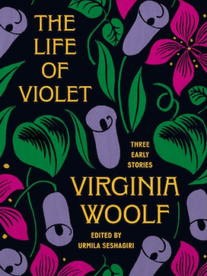 The Life of Violet: Three Early Stories (PREMIUM ED)
