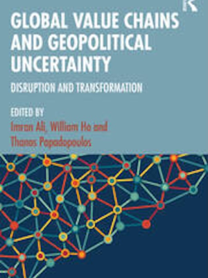 Global Value Chains and Geopolitical Uncertainty: Disruption and Transformation (PREMIUM ED)