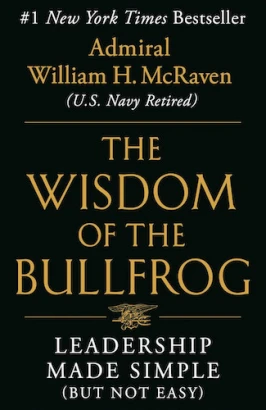 The Wisdom of the Bullfrog: Leadership Made Simple (But Not Easy)