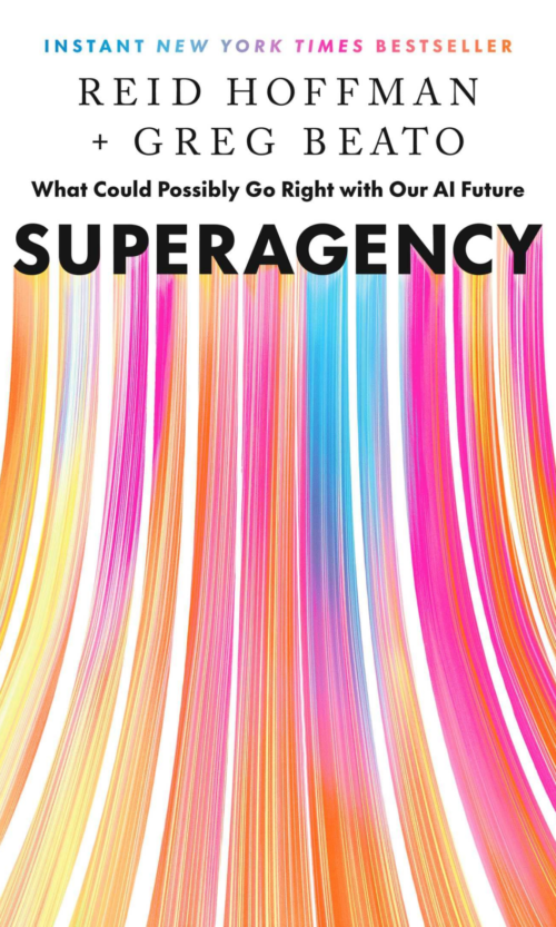 Superagency: What Could Possibly Go Right with Our AI Future (PREMIUM EDITION)