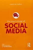 The Psychology of Social Media (The Psychology of Everything)