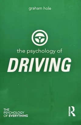 The Psychology of Driving (The Psychology of Everything)