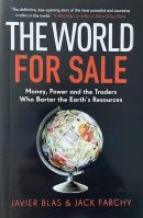 The World for Sale: Money, Power and the Traders Who Barter the Earth’s Resources (PREMIUM EDITION)